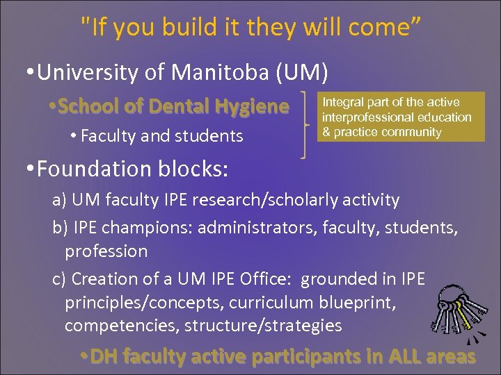"If you build it they will come” • University of Manitoba (UM) • School