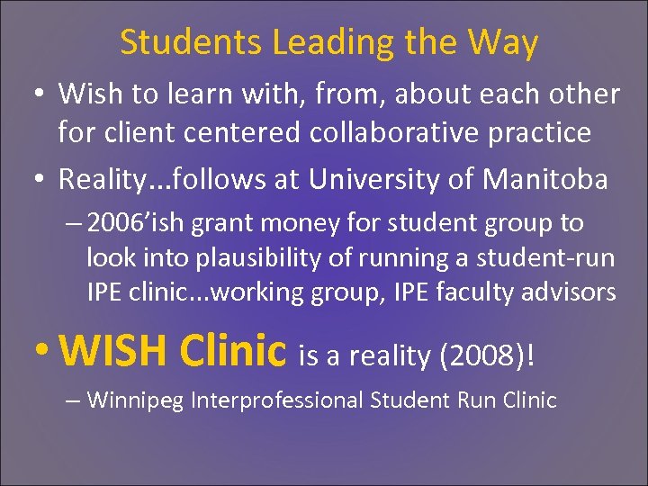 Students Leading the Way • Wish to learn with, from, about each other for