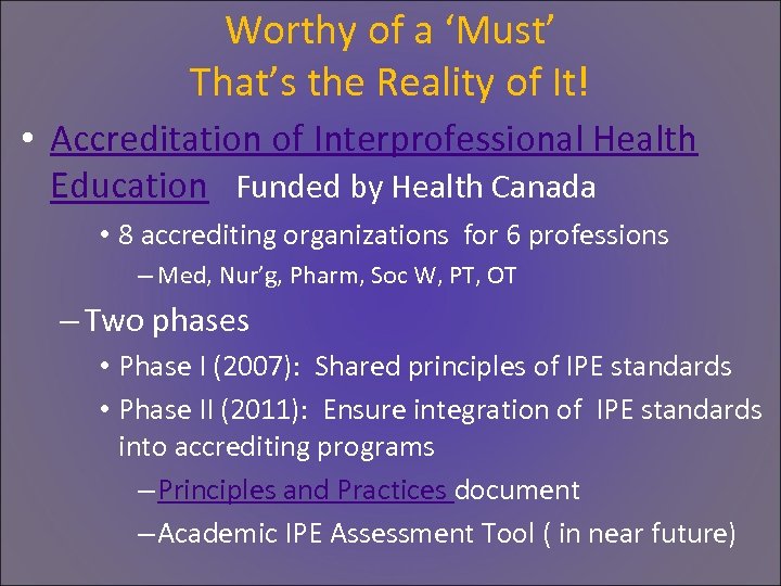 Worthy of a ‘Must’ That’s the Reality of It! • Accreditation of Interprofessional Health