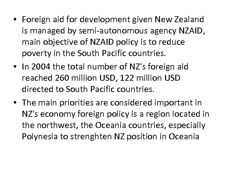  • Foreign aid for development given New Zealand is managed by semi-autonomous agency