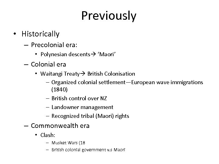Previously • Historically – Precolonial era: • Polynesian descents ‘Maori’ – Colonial era •