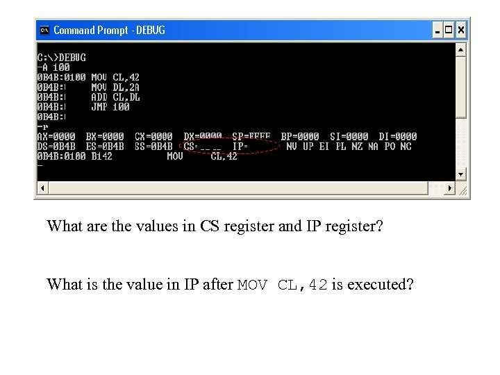 What are the values in CS register and IP register? What is the value