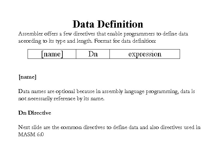 Data Definition Assembler offers a few directives that enable programmers to define data according