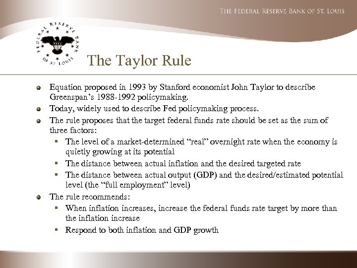 The Taylor Rule Equation proposed in 1993 by Stanford economist John Taylor to describe
