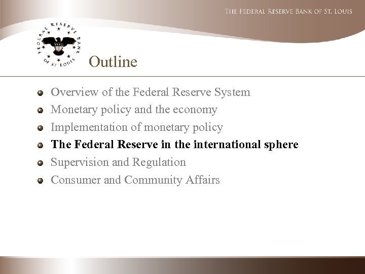 Outline Overview of the Federal Reserve System Monetary policy and the economy Implementation of