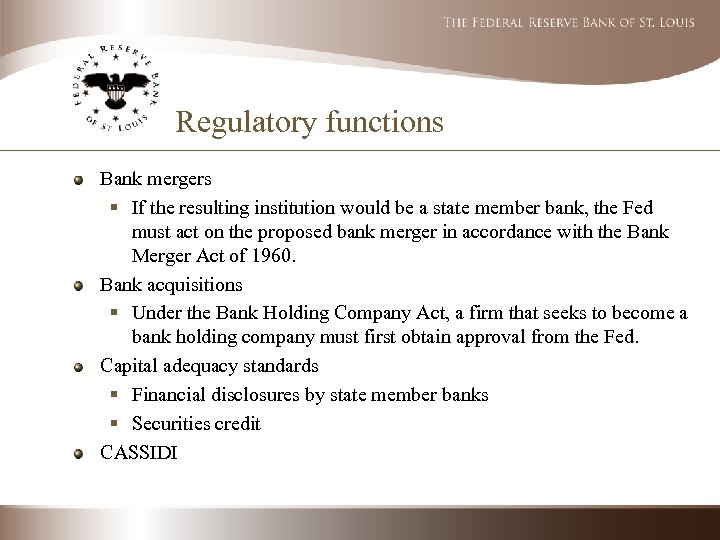 Regulatory functions Bank mergers § If the resulting institution would be a state member