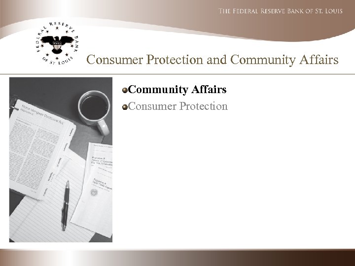 Consumer Protection and Community Affairs Consumer Protection 