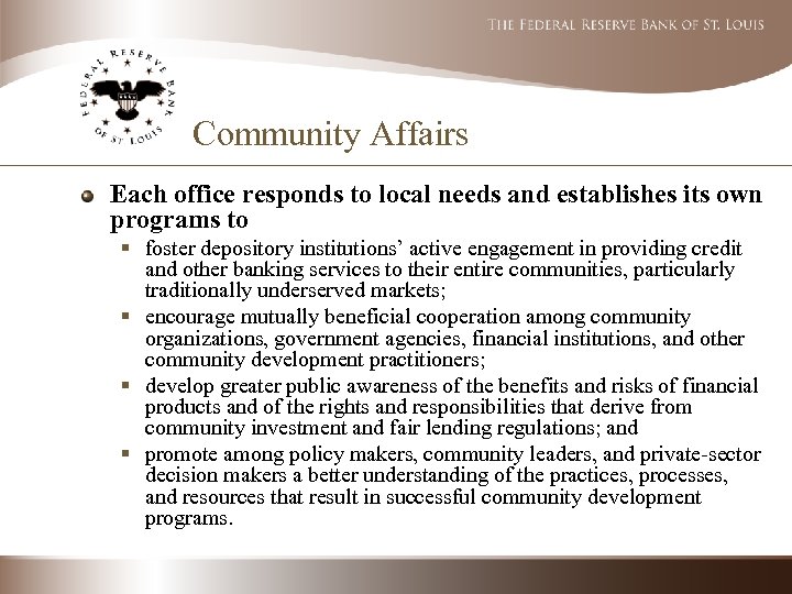 Community Affairs Each office responds to local needs and establishes its own programs to