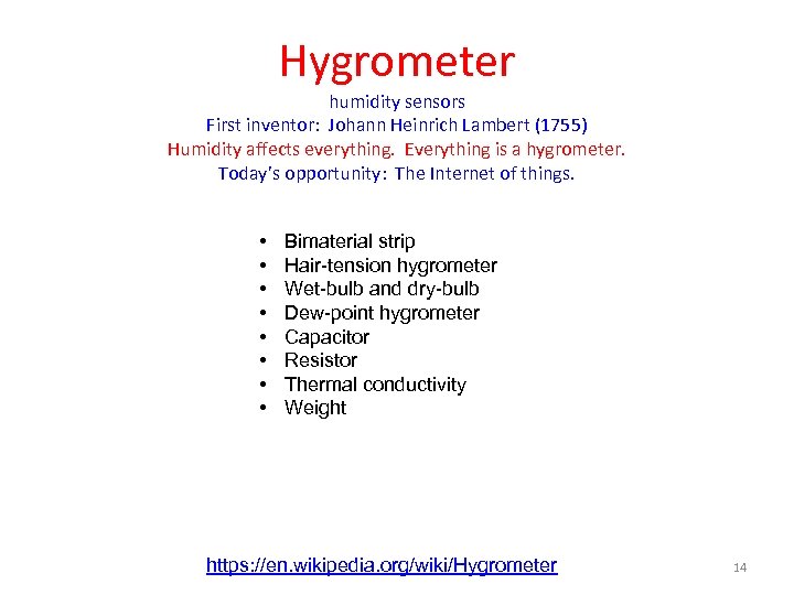 Hygrometer humidity sensors First inventor: Johann Heinrich Lambert (1755) Humidity affects everything. Everything is