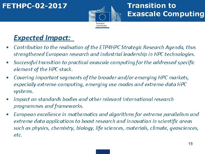 FETHPC-02 -2017 Transition to Exascale Computing • Expected Impact: • Contribution to the realisation