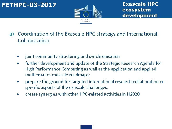 FETHPC-03 -2017 Exascale HPC ecosystem development a) Coordination of the Exascale HPC strategy and