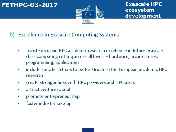 FETHPC-03 -2017 Exascale HPC ecosystem development b) Excellence in Exascale Computing Systems • •