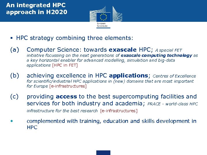 An integrated HPC approach in H 2020 § HPC strategy combining three elements: (a)