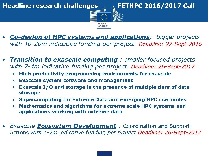 Headline research challenges FETHPC 2016/2017 Call • Co-design of HPC systems and applications: bigger