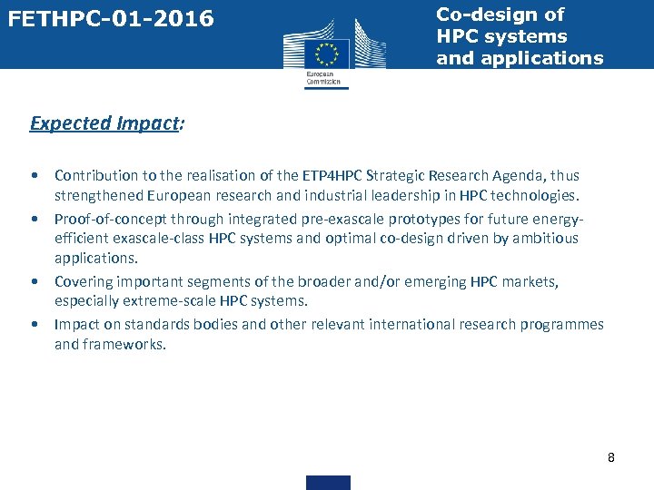 FETHPC-01 -2016 Co-design of HPC systems and applications Expected Impact: • Contribution to the