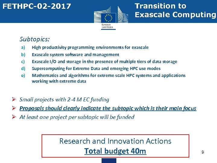 FETHPC-02 -2017 Transition to Exascale Computing • Subtopics: a) b) c) d) e) High