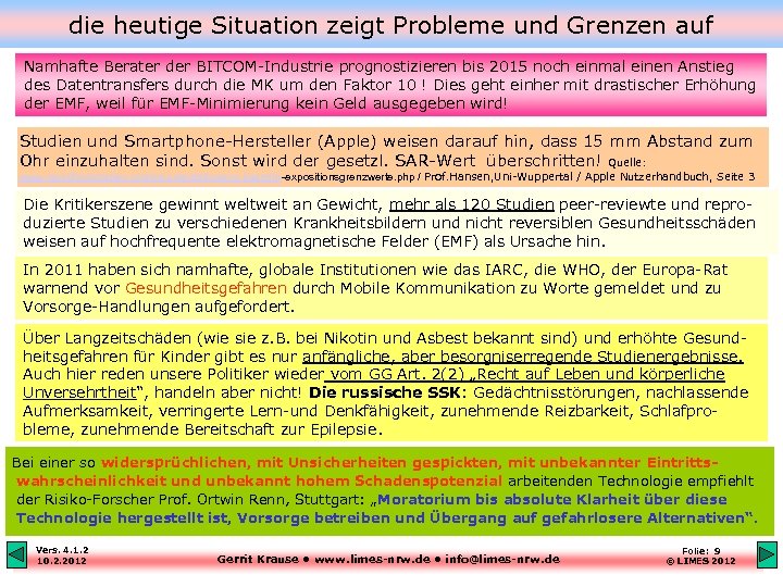 die heutige Situation zeigt Probleme und Grenzen auf Namhafte Berater der BITCOM-Industrie prognostizieren bis