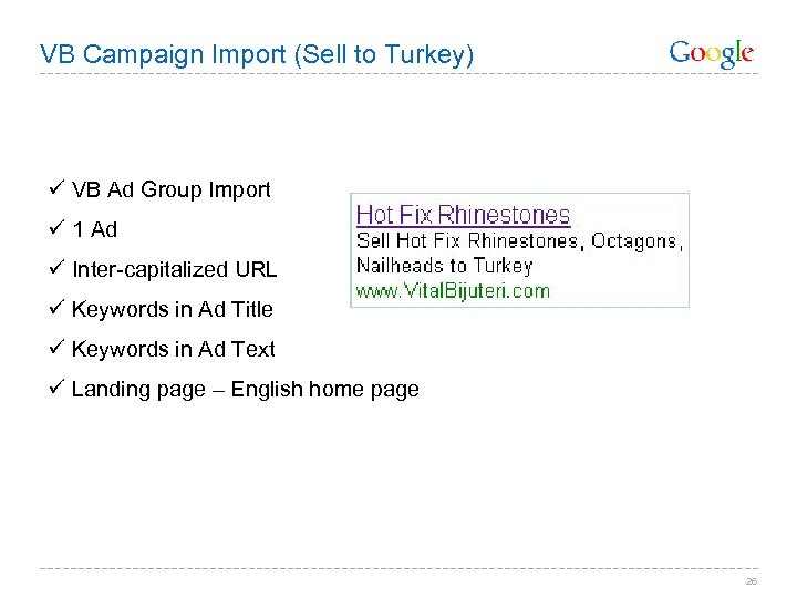 VB Campaign Import (Sell to Turkey) ü VB Ad Group Import ü 1 Ad