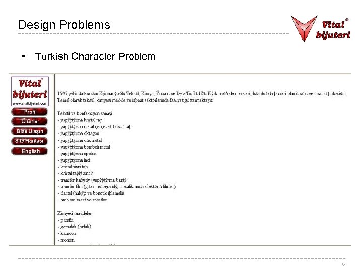 Design Problems • Turkish Character Problem 6 