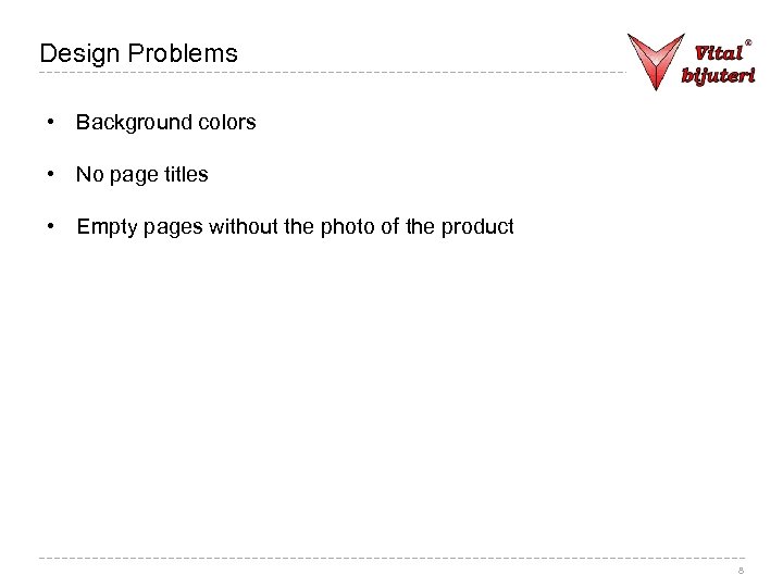 Design Problems • Background colors • No page titles • Empty pages without the