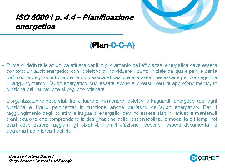 ISO 50001 p. 4. 4 – Pianificazione energetica (Plan-D-C-A) - Prima di definire le