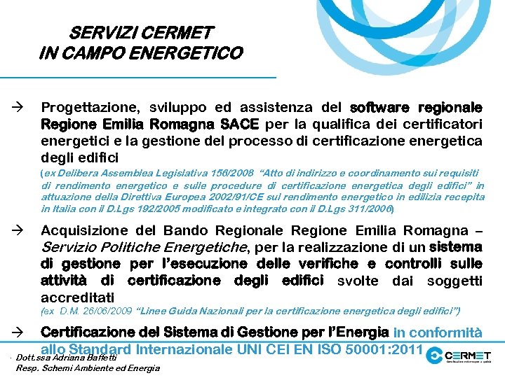 SERVIZI CERMET IN CAMPO ENERGETICO à Progettazione, sviluppo ed assistenza del software regionale Regione