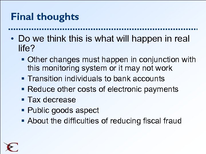 Final thoughts • Do we think this is what will happen in real life?