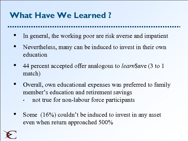 What Have We Learned ? • • In general, the working poor are risk