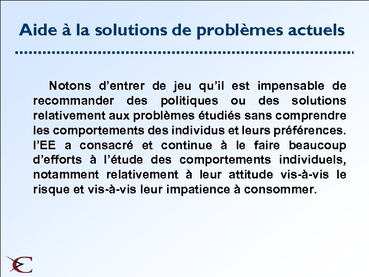 Aide à la solutions de problèmes actuels Notons d’entrer de jeu qu’il est impensable