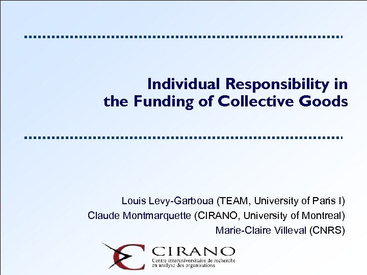 Individual Responsibility in the Funding of Collective Goods Louis Levy-Garboua (TEAM, University of Paris