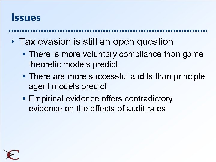 Issues • Tax evasion is still an open question § There is more voluntary