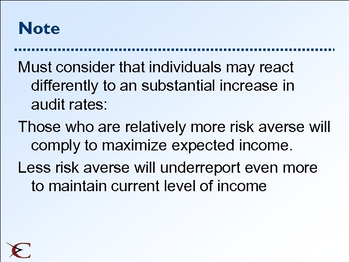 Note Must consider that individuals may react differently to an substantial increase in audit