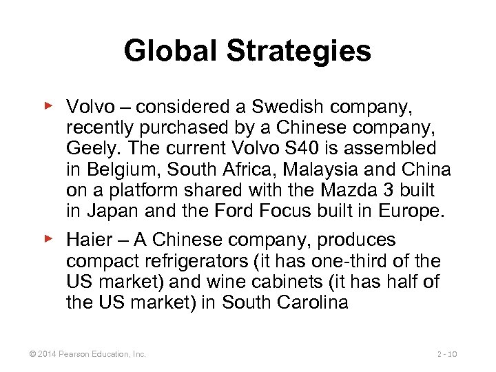 Global Strategies ▶ Volvo – considered a Swedish company, recently purchased by a Chinese