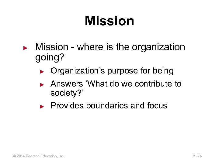 Mission ► Mission - where is the organization going? ► ► ► Organization’s purpose