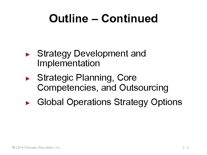 Outline – Continued ► ► ► Strategy Development and Implementation Strategic Planning, Core Competencies,