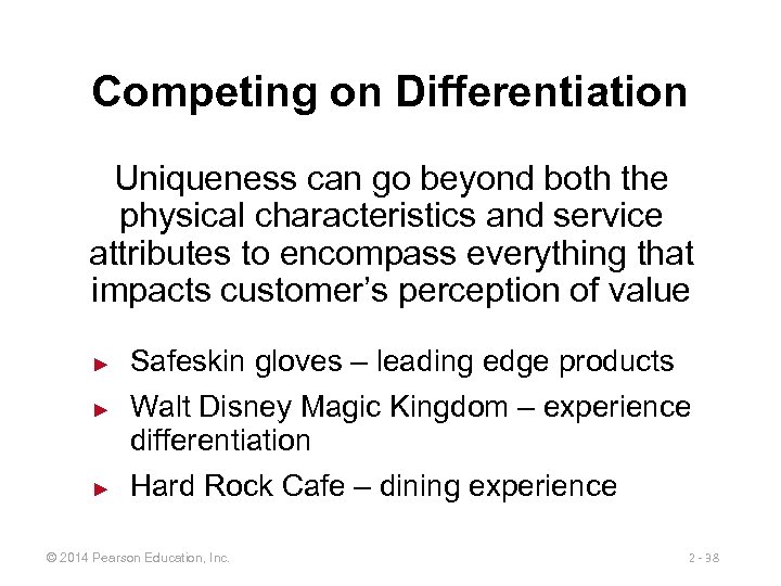 Competing on Differentiation Uniqueness can go beyond both the physical characteristics and service attributes