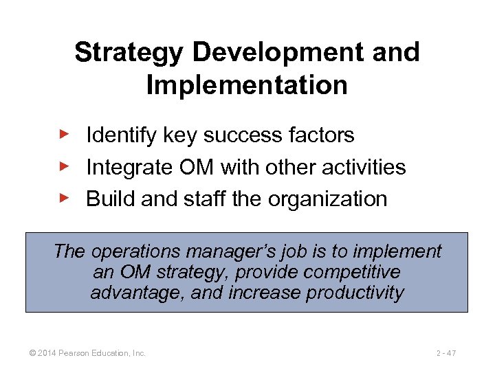 Strategy Development and Implementation ▶ Identify key success factors ▶ Integrate OM with other