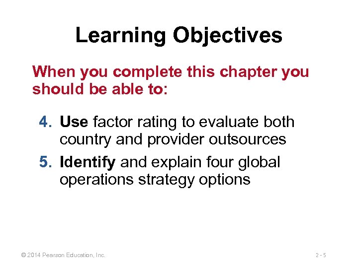 Learning Objectives When you complete this chapter you should be able to: 4. Use