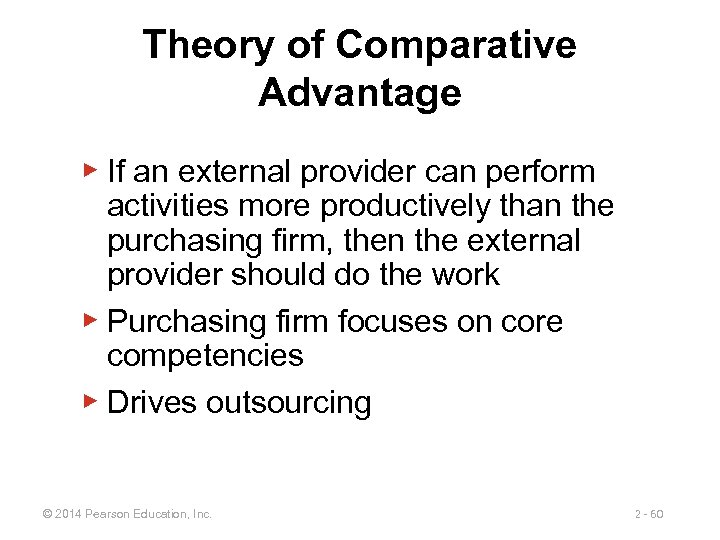 Theory of Comparative Advantage ▶ If an external provider can perform activities more productively