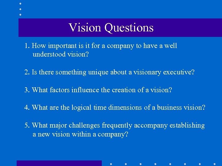 Vision Questions 1. How important is it for a company to have a well