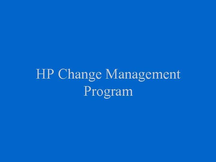 HP Change Management Program 