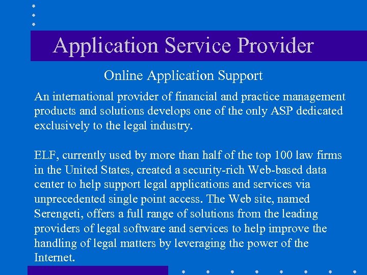 Application Service Provider Online Application Support An international provider of financial and practice management