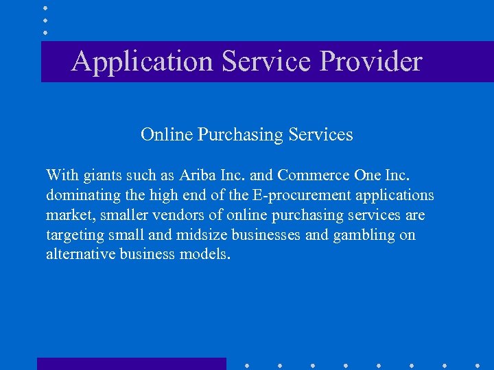 Application Service Provider Online Purchasing Services With giants such as Ariba Inc. and Commerce