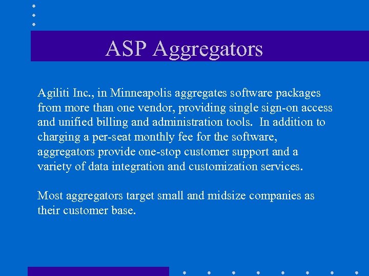 ASP Aggregators Agiliti Inc. , in Minneapolis aggregates software packages from more than one