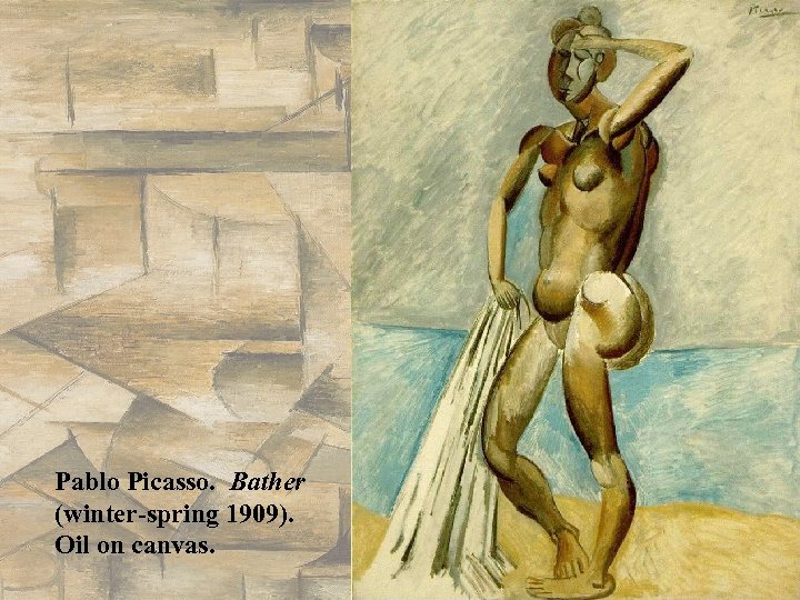 Pablo Picasso. Bather (winter-spring 1909). Oil on canvas. 