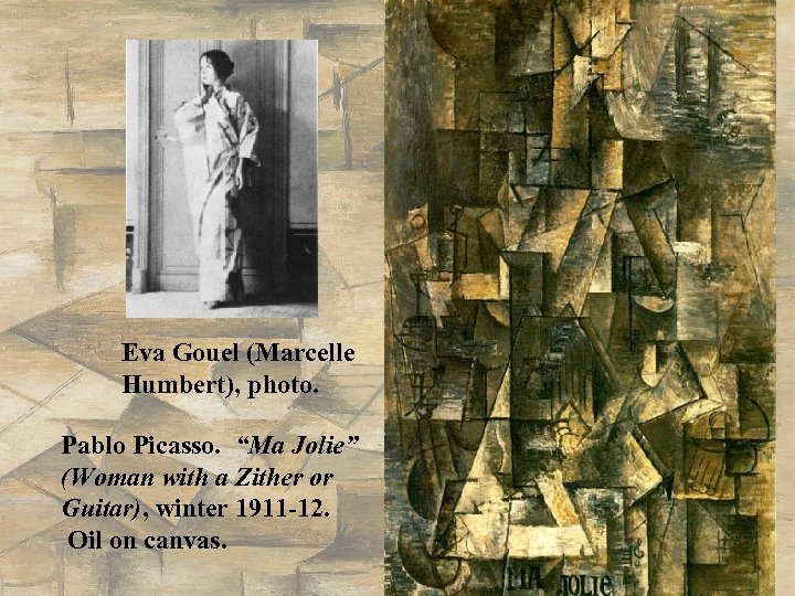 Eva Gouel (Marcelle Humbert), photo. Pablo Picasso. “Ma Jolie” (Woman with a Zither or