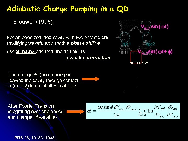 Adiabatic Charge Pumping in a QD Brouwer (1998) Vac, 1 sin( t) For an