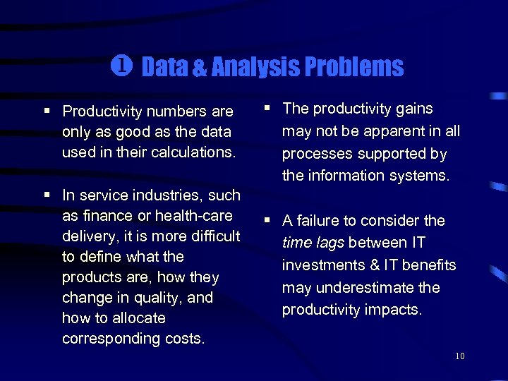  Data & Analysis Problems § Productivity numbers are only as good as the