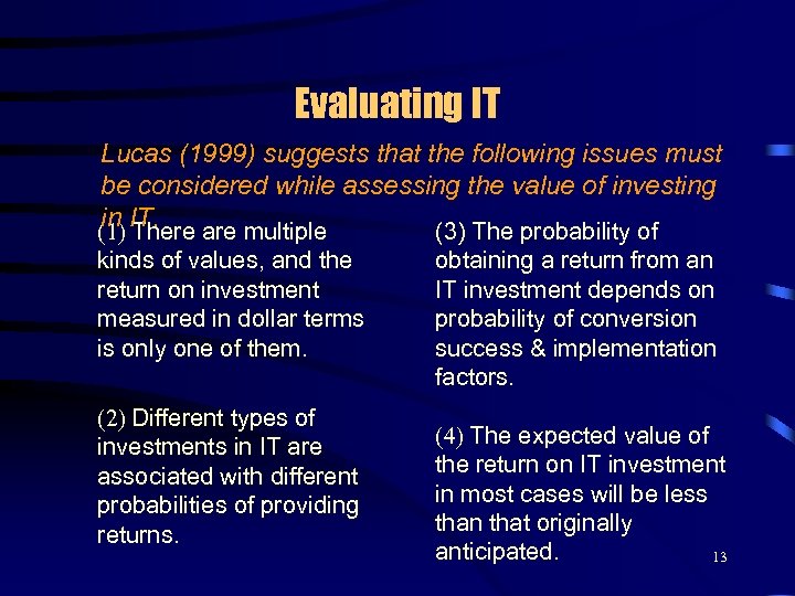 Evaluating IT Lucas (1999) suggests that the following issues must be considered while assessing