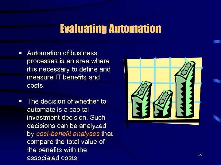 Evaluating Automation § Automation of business processes is an area where it is necessary